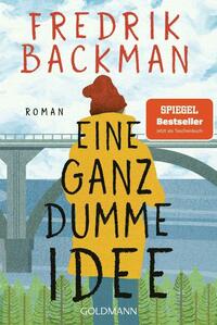 Eine ganz dumme Idee by Fredrik Backman