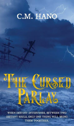 The Cursed Parlay by C.M. Hano