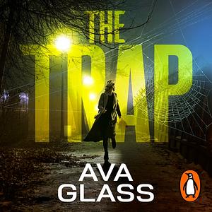 The Trap by Ava Glass