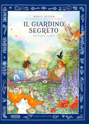 Il giardino segreto, Volume 2 by Maud Begon