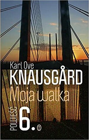 Moja walka. Księga 6 by Karl Ove Knausgård