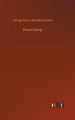 Beauchamp by George Payne Rainsford James