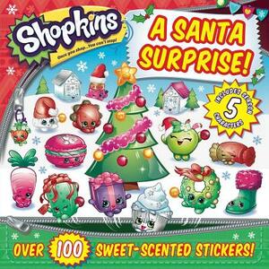 Shopkins a Santa Surprise! [With Sheet of 100 Scented Stickers] by Buzzpop