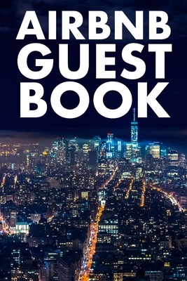 Airbnb Guest Book: Guest Reviews for Airbnb, Homeaway, Bookings, Hotels, Cafe, B&b, Motel - Feedback & Reviews from Guests, 100 Page. Gre by David Duffy