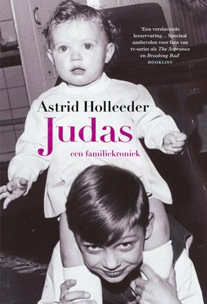 Judas: Een familiekroniek by Astrid Holleeder