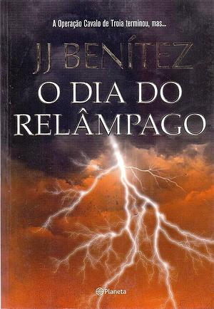O Dia do Relampago by J.J. Benítez, J.J. Benítez
