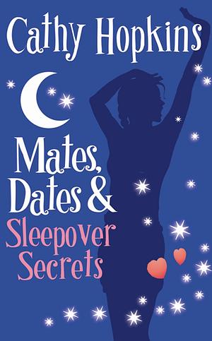 Mates, Dates and Sleepover Secrets by Cathy Hopkins