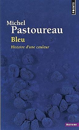 Bleu : Histoire d'une couleur by Michel Pastoureau