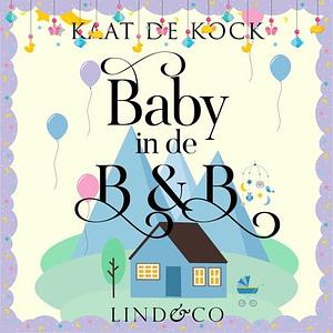 Baby in de B&B by Kaat De Kock