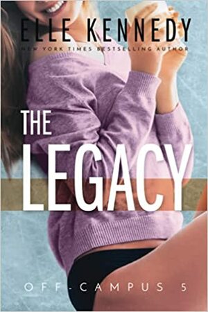 The Legacy by Elle Kennedy, Elle Kennedy