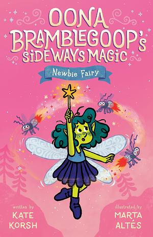 Oona Bramblegoop's Sideways Magic by Kate Korsh