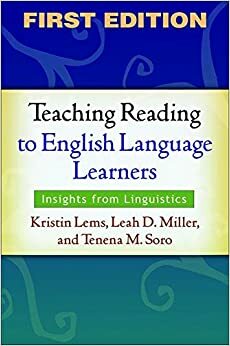 Teaching Reading to English Language Learners, First Edition: Insights from Linguistics by Leah D. Miller, Tenena M. Soro, Kristin Lems