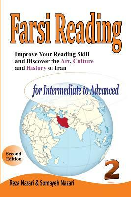 Farsi Reading: Improve Your Reading Skill and Discover the Art, Culture and History of Iran by Reza Nazari, Somayeh Nazari