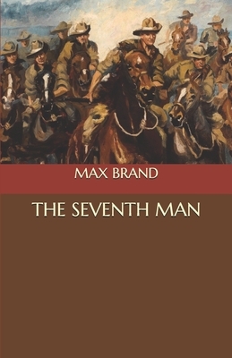 The Seventh Man by Max Brand