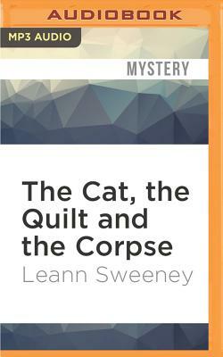 The Cat, the Quilt and the Corpse by Leann Sweeney