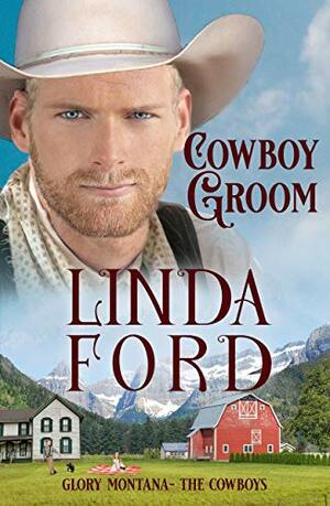 Cowboy Groom: The Cowboys by Linda Ford