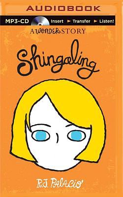 Shingaling: A Wonder Story by R.J. Palacio