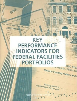 Key Performance Indicators for Federal Facilities Portfolios: Federal Facilities Council Technical Report Number 147 by Federal Facilities Council, Division on Engineering and Physical Sci, National Research Council