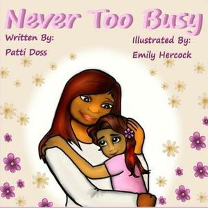 Never Too Busy by Patti Doss