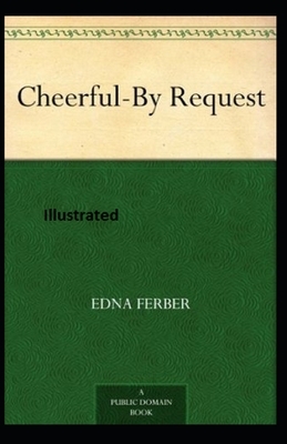 Cheerful-By Request Illustrated by Edna Ferber