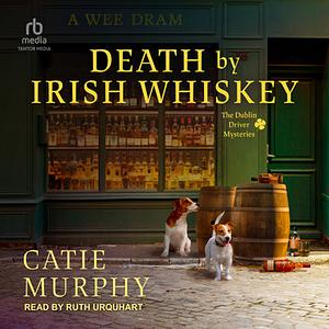 Death by Irish Whiskey by Catie Murphy