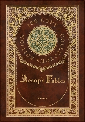 Aesop's Fables (100 Copy Collector's Edition) by Aesop