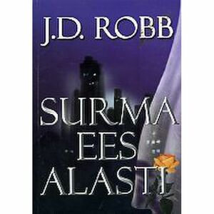 Surma ees alasti by J.D. Robb