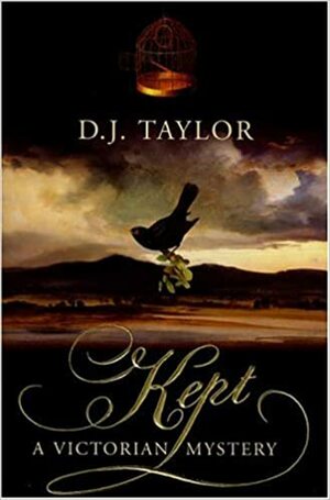 Kept: A Victorian Mystery by D.J. Taylor