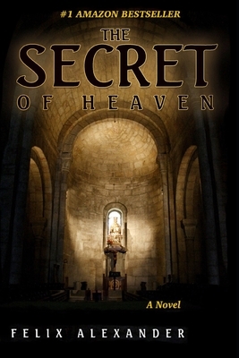 The Secret of Heaven by Felix Alexander