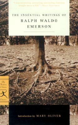 The Essential Writings of Ralph Waldo Emerson by Ralph Waldo Emerson