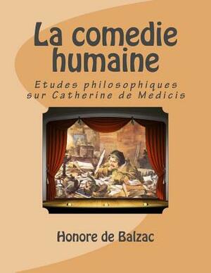 La comedie humaine: Etudes philosophiques sur Catherine de Medicis by Honoré de Balzac