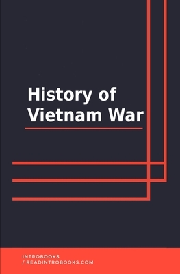 History of Vietnam War by Introbooks