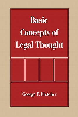 Basic Concepts of Legal Thought by George P. Fletcher