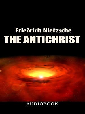 The Antichrist by Friedrich Nietzsche