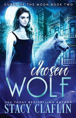 Chosen Wolf by Stacy Claflin