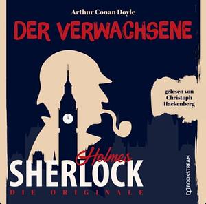 Der Verwachsene by Arthur Conan Doyle