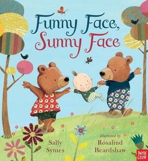 Funny Face, Sunny Face by Sally Symes, Rosalind Beardshaw