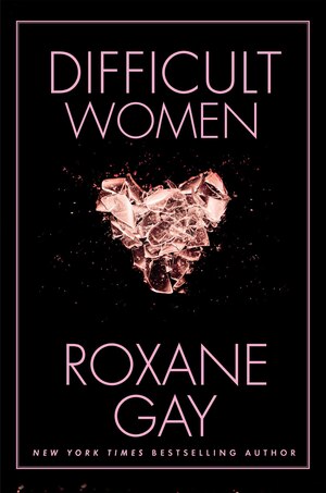 Difficult Women by Roxane Gay