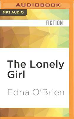 The Lonely Girl by Edna O'Brien