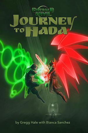 Emerald Anvil: Journey to Hada by Gregg Hale