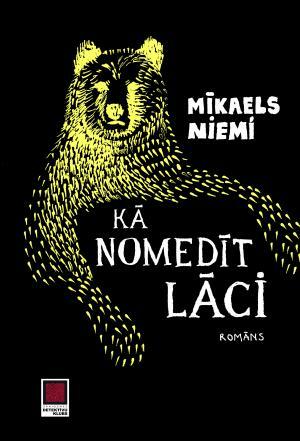 Kā nomedīt lāci by Mikael Niemi