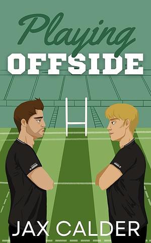 Playing Offside by Jax Calder