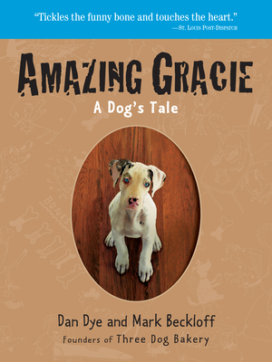 Amazing Gracie: A Dog's Tale by Mark Beckloff, Dan Dye