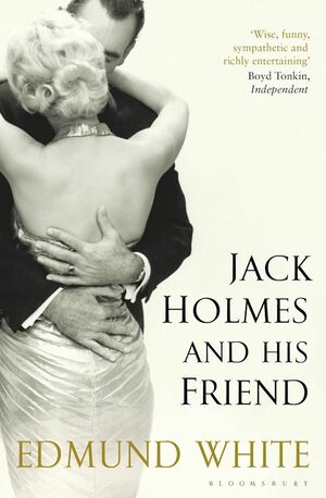 Jack Holmes and His Friend by Edmund White