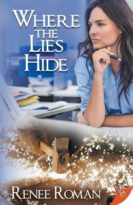 Where the Lies Hide by Renee Roman