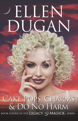 Cake Pops, Charms & Do No Harm by Ellen Dugan