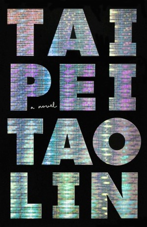 Taipei by Tao Lin