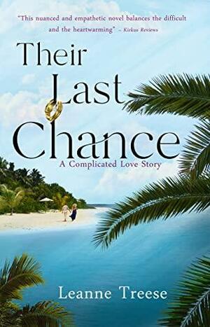 Their Last Chance: A Complicated Love Story by Leanne Treese
