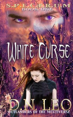 White Curse (Spectrum Series - Book 1): Outlanders of the Multiverse by D. N. Leo