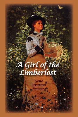 A Girl of the Limberlost by Gene Stratton-Porter